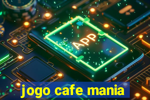 jogo cafe mania